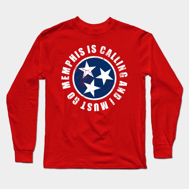 Memphis Is Calling And I Must Go Tennessee Flag Long Sleeve T-Shirt by E